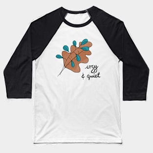 Cozy & Quiet / Dreams, Light & Love Baseball T-Shirt